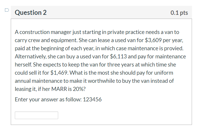  Question 2 0.1 pts A construction manager just starting in private