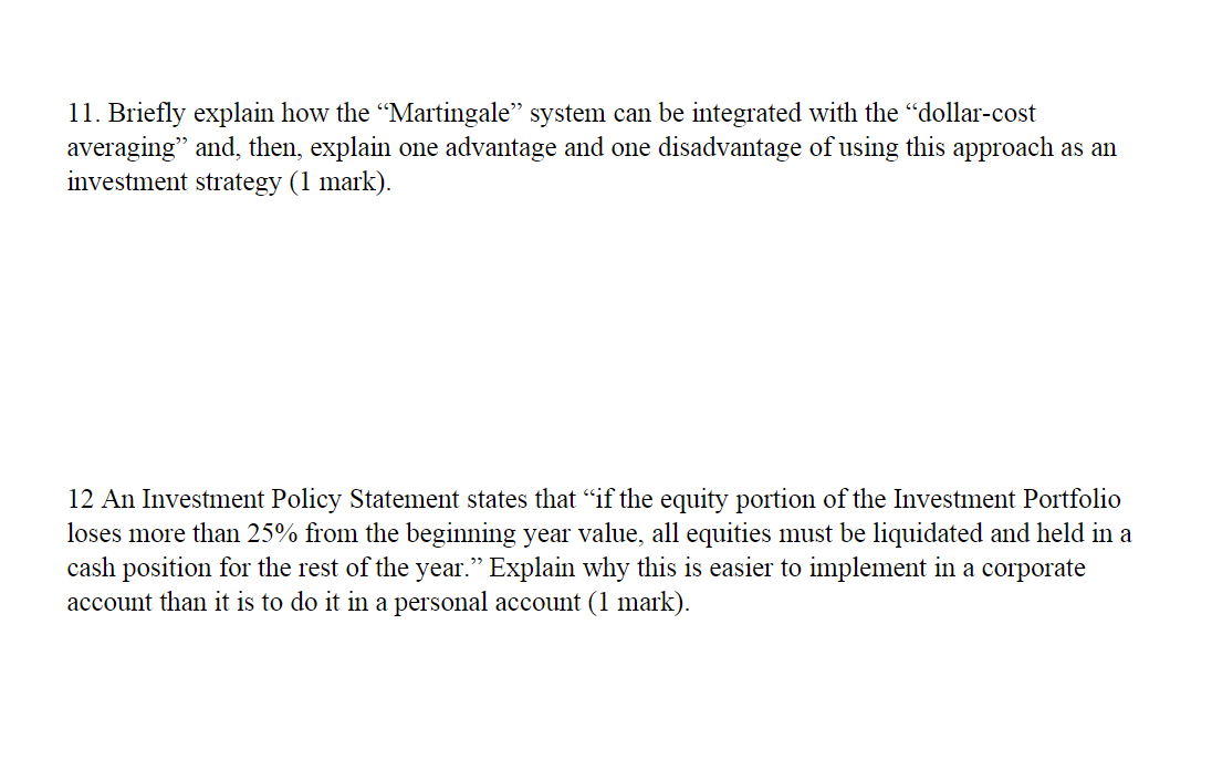 11. Briefly explain how the Martingale system can be integrated with