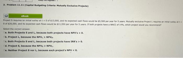  3. Problem 11.11 (Capital Budgeting Criteriat Mutually Exclusive Projects) LO eBook