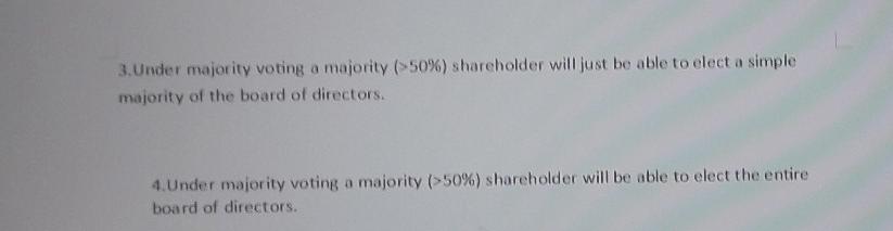 true and false 3. Under majority voting a majority (>50%) shareholder