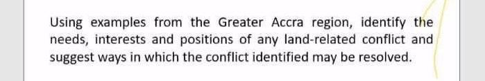  Using examples from the Greater Accra region, identify the needs, interests