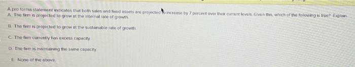  A pro forma statement indicates that both sales and fixed assets