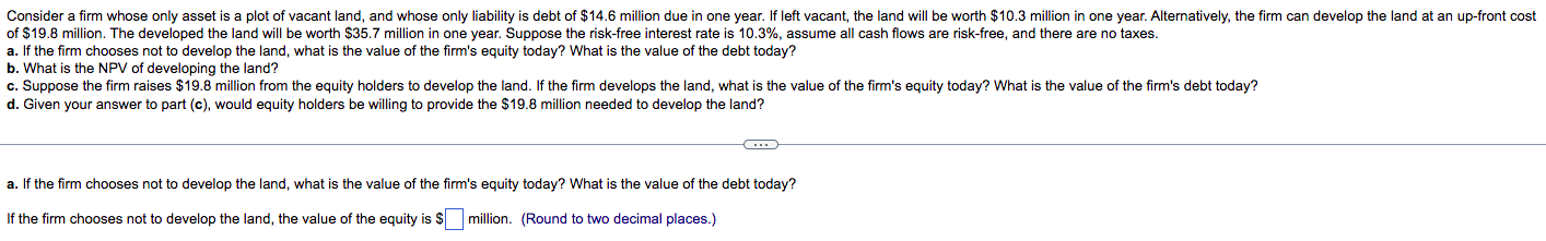 4) Consider a firm whose only asset is a plot of vacant