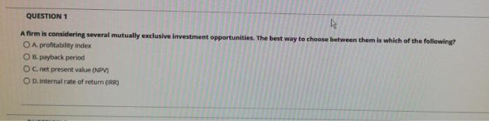I need final answer only QUESTION 1 k A firm is considering