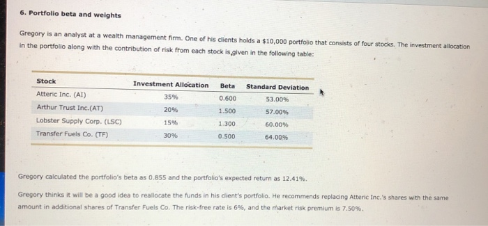  drop down option below! 6. Portfolio beta and weights Gregory is