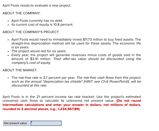 April Fools needs to evaluate a new project. ABOUT THE COMPANY