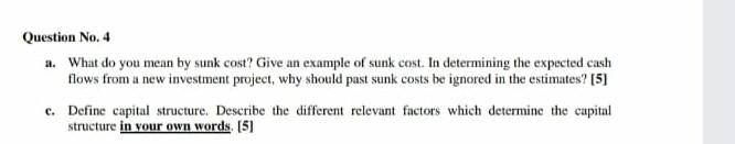Question No. 4 a. What do you mean by sunk cost?