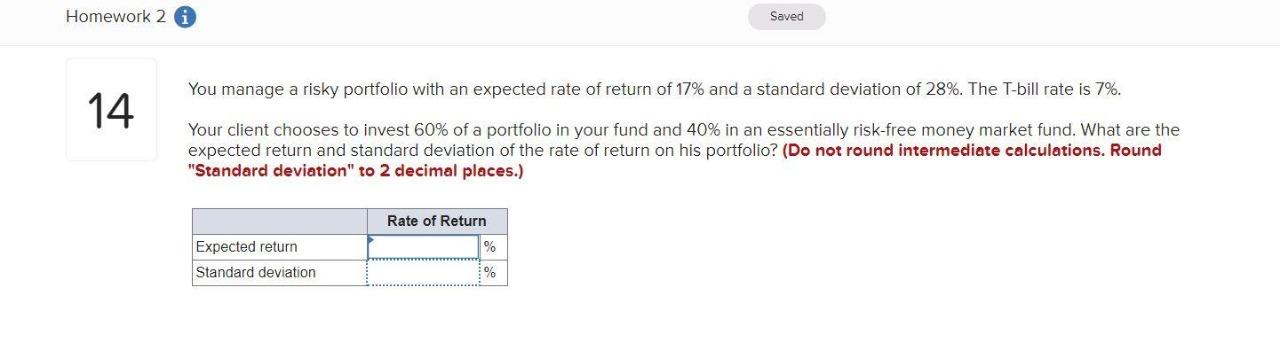 PLEASE ANSWER THE FOLLOWING QUESTION;- Homework 2 Saved You manage a risky