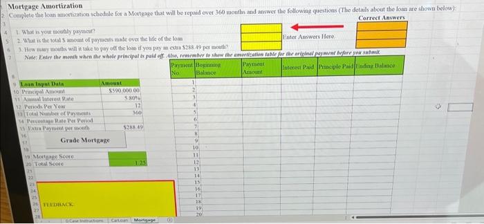 this entire question has me stumped please help! Mortgage Amortization Complete the