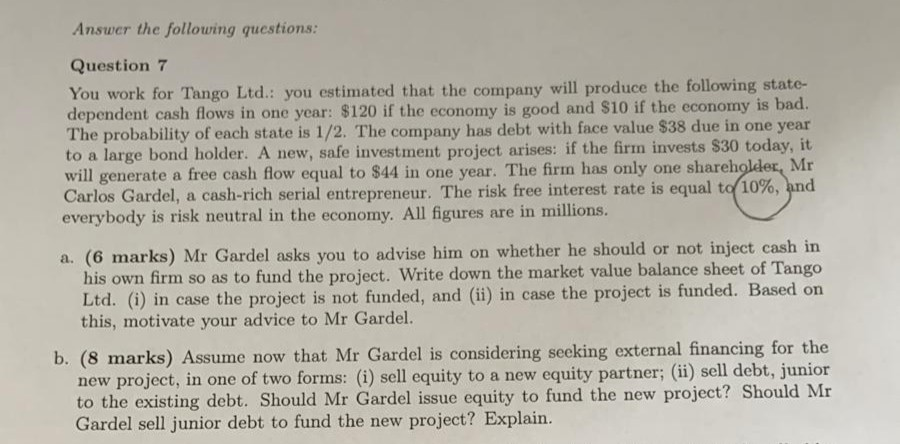 Answer the following questions: Question 7 You work for Tango Ltd.: