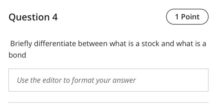 in simple words Question 4 1 Point Briefly differentiate between what is