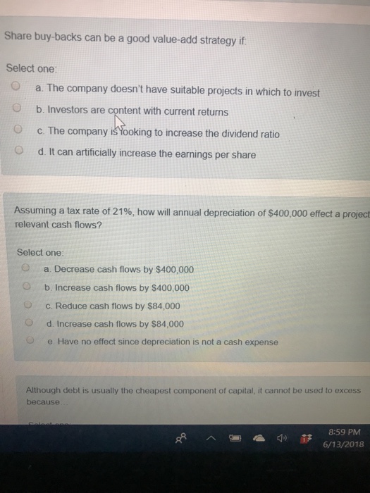 Share buy-backs can be a good value-add strategy itf Select one: