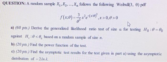  QUESTION: A random sample X ,X2, ..., X, follows the following