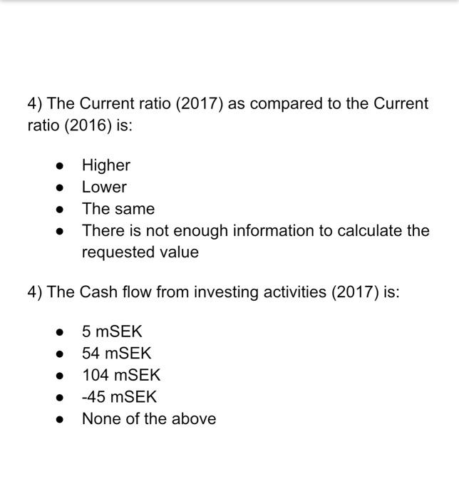  4) The Current ratio (2017) as compared to the Current ratio