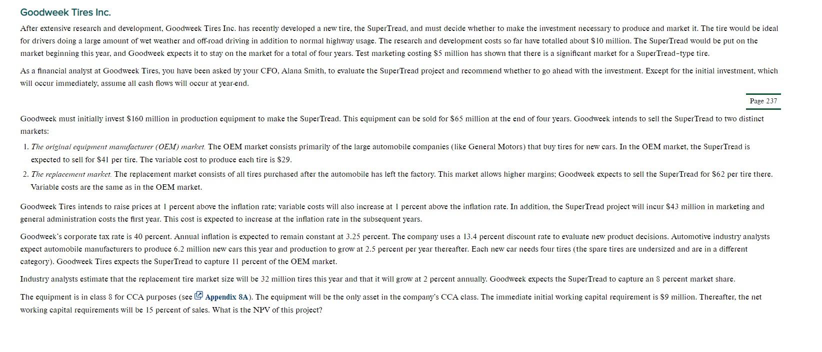 Can you please solve this minicase? ------------------------------------------------------------------ Appendix 8A: Goodweek Tires Inc.