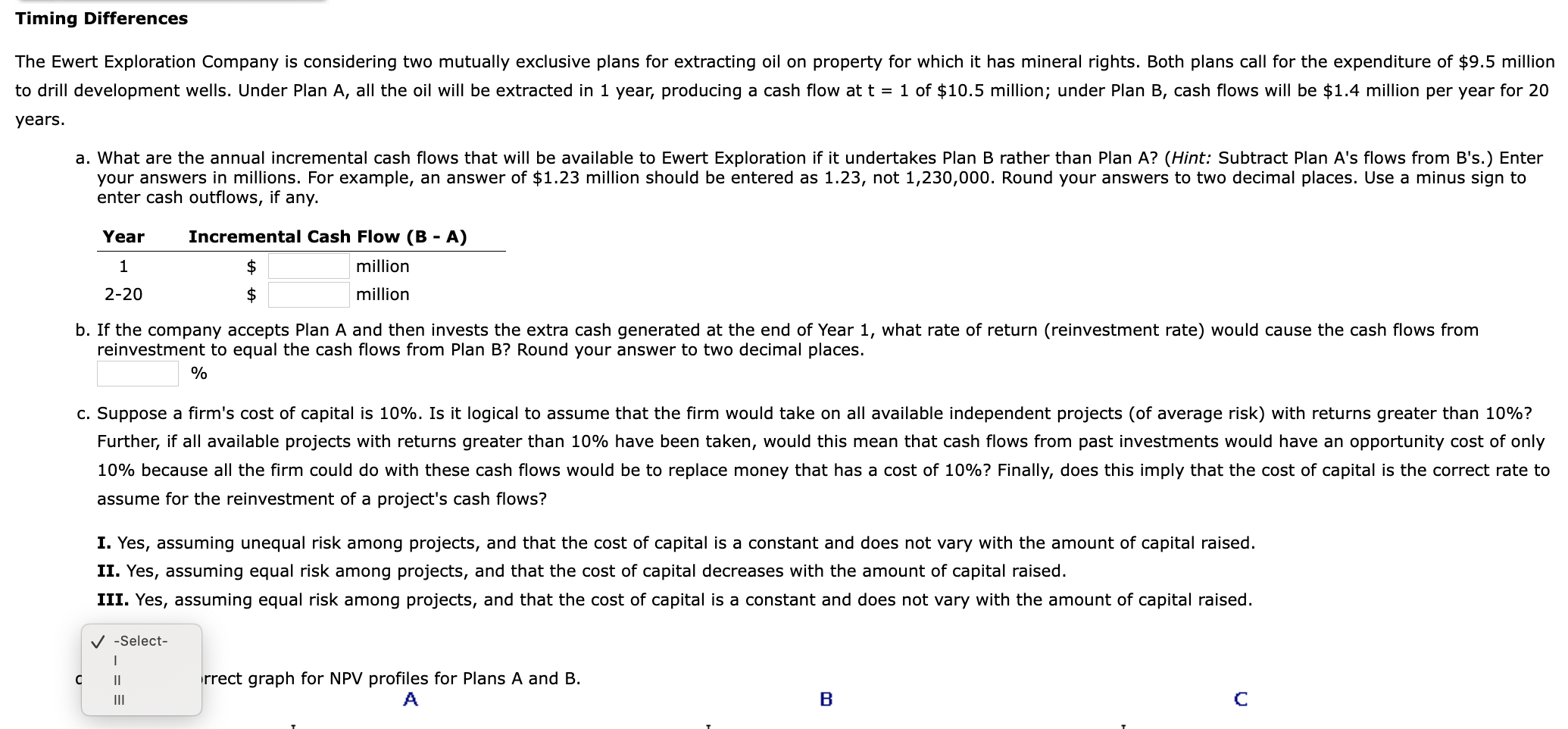  Timing Differences The Ewert Exploration Company is considering two mutually exclusive