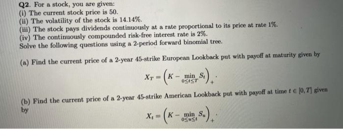  Q2. For a stock, you are given: (i) The current stock