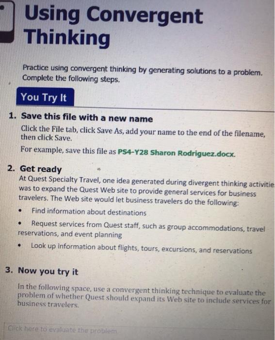  The answer is Using Convergent Thinking 1- Cull your ideas 2-