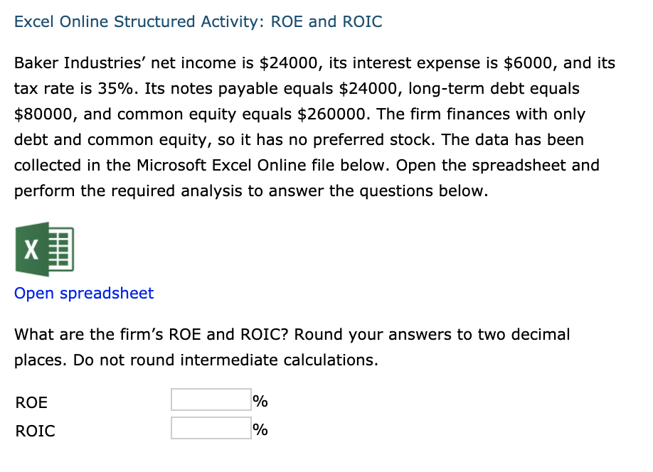  Excel Online Structured Activity: ROE and ROIC Baker Industries' net income