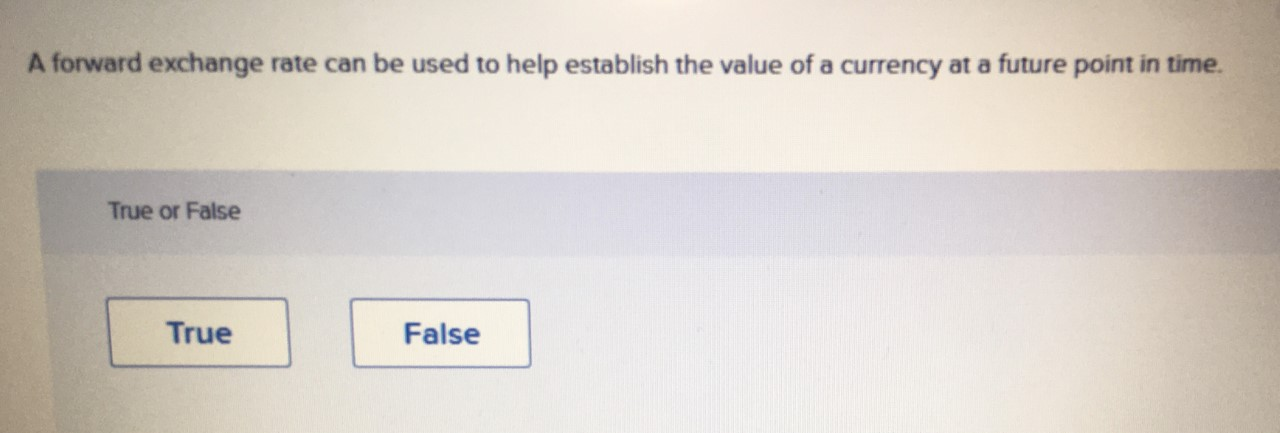 A forward exchange rate can be used to help establish the