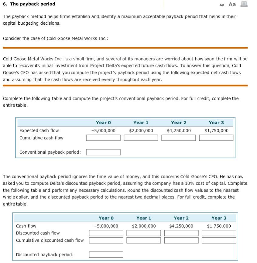  6. The payback period Aa Aa The payback method helps firms