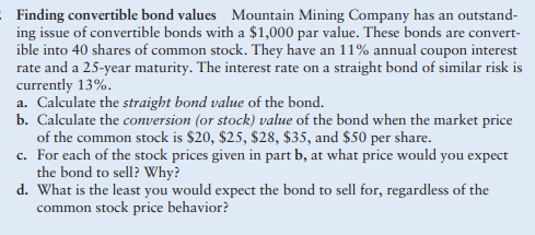 Finding convertible bond values Mountain Mining Company has an outstand- ing
