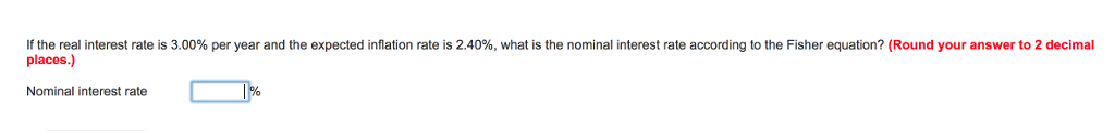  the Fisher e ation? Round your answer to 2 d Cina!