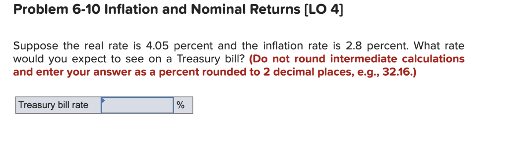  Problem 6-10 Inflation and Nominal Returns [LO 4] Suppose the real