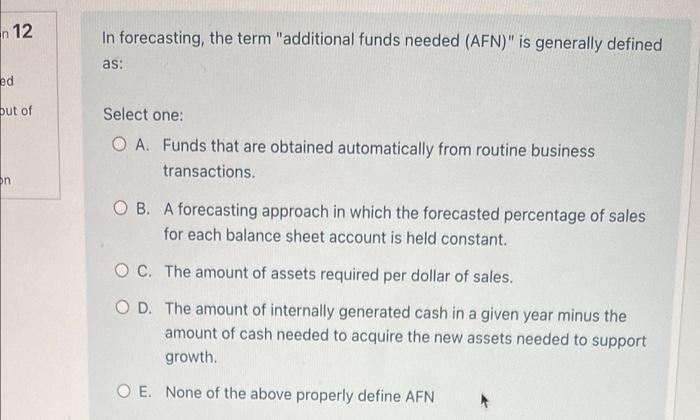  n 12 in In forecasting, the term "additional funds needed (AFN)"