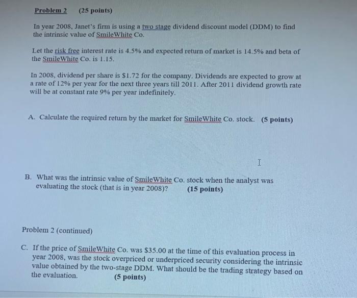  Problem 2 (25 points) In year 2008. Janet's firm is using