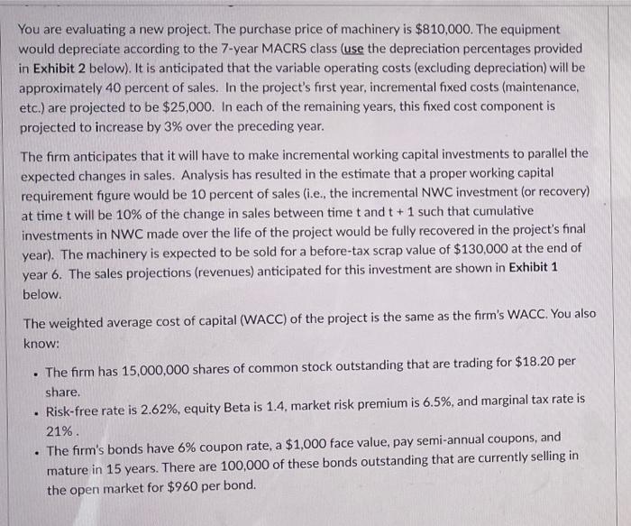 use excel to solve. You are evaluating a new project. The purchase