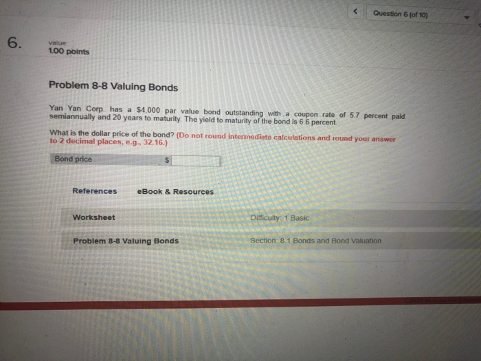 6. value: 1.00 points < Question 6 (of 10) Problem 8-8 Valuing