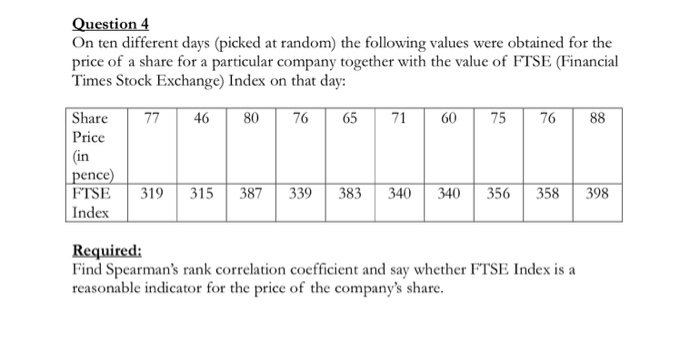  Question 4 On ten different days (picked at random) the following