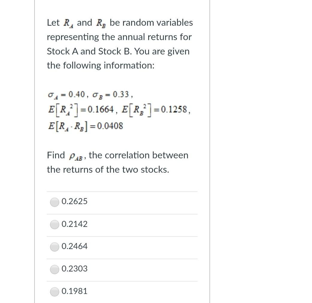 Let R, and Rg be random variables representing the annual returns