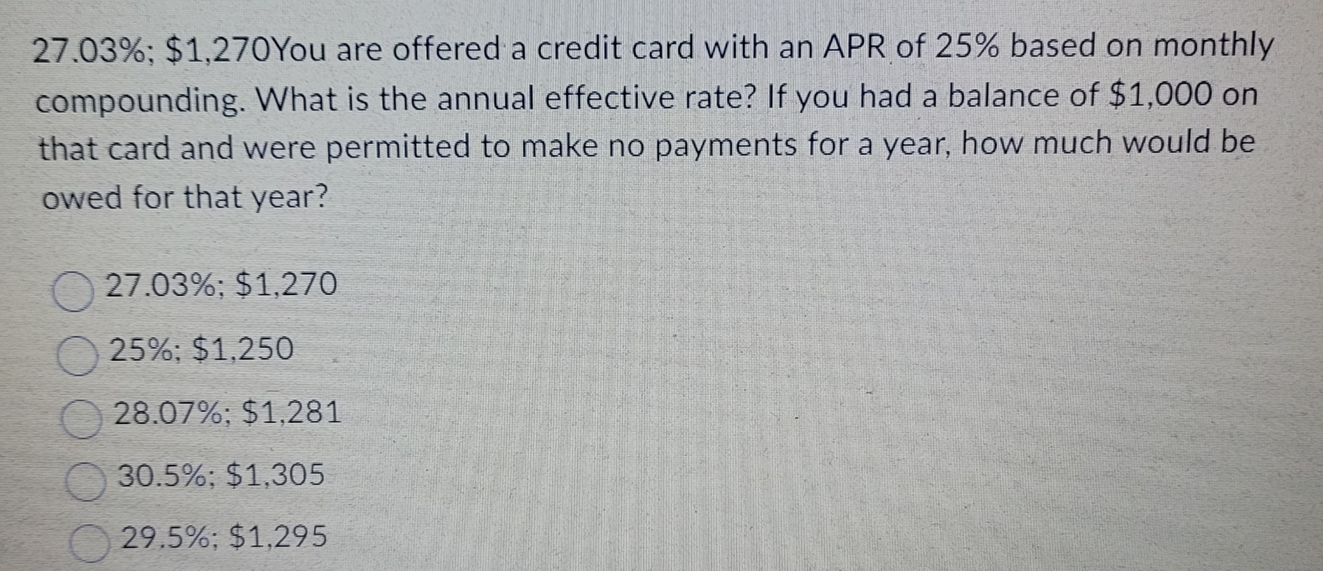  27.03%;$1,270 You are offered a credit card with an APR of