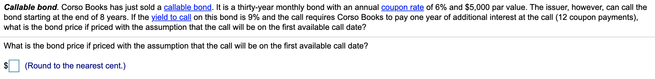 Please bold answer Callable bond. Corso Books has just sold a