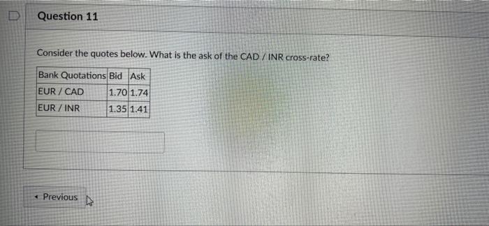  D Question 11 Consider the quotes below. What is the ask