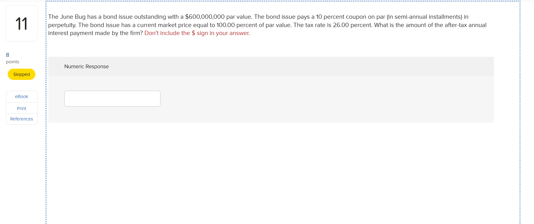  The June Bug has a bond issue outstanding with a $600,000,000