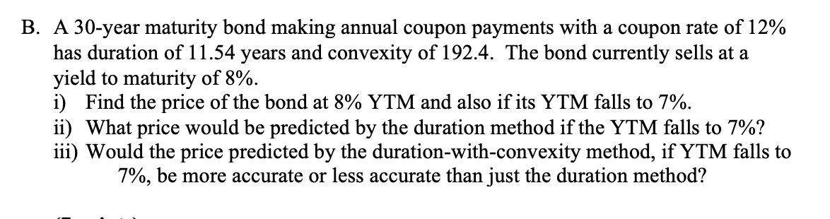 the yield to maturity is 8%? B. A 30-year maturity bond making