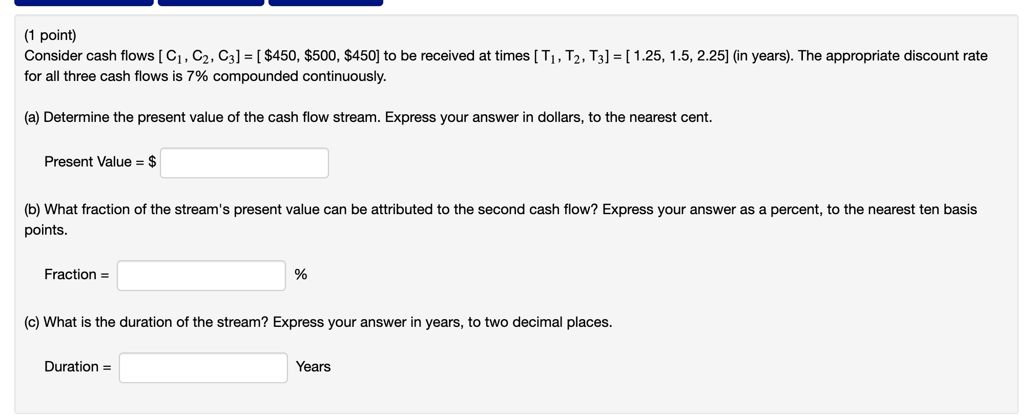  (1 point) Consider cash flows [C1, C2, C3] = [ $450,