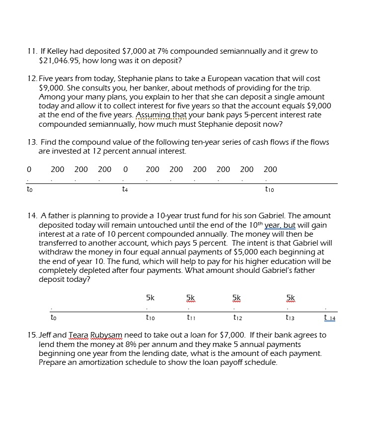please help me with these problems! 11- If Kelley had deposited $7,000