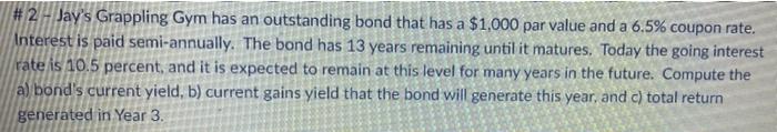 please show work # 2 - Jay's Grappling Gym has an outstanding