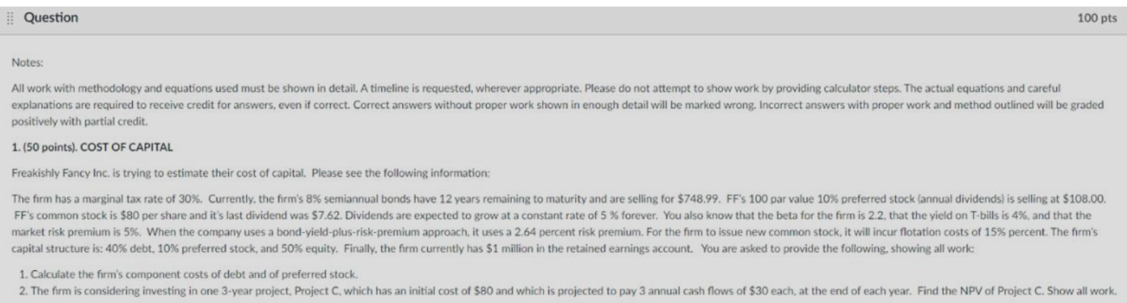  Question 100 pts Notes: All work with methodology and equations used