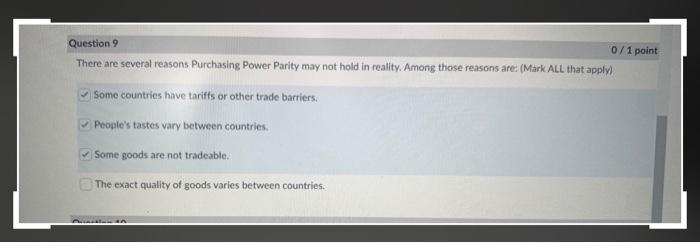  Question 9 0/1 point There are several reasons Purchasing Power Parity