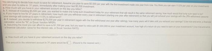  You are trying to decide how much to save for rotirement