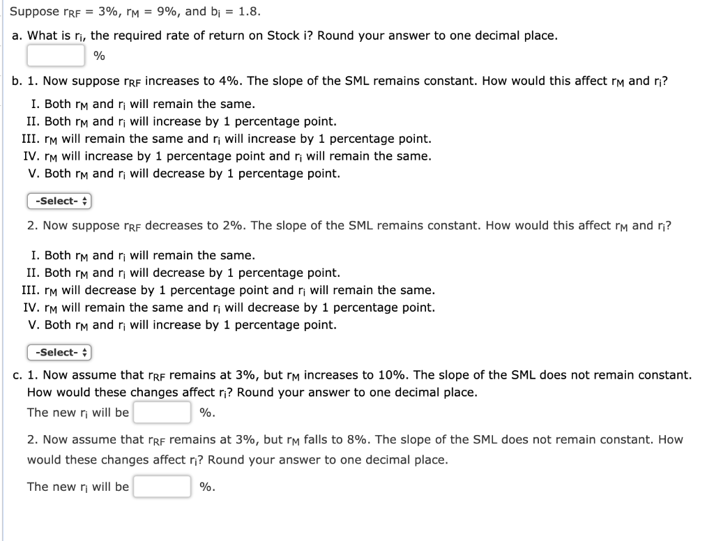 Suppose rrF = 3%, IM = 9%, and b = 1.8.