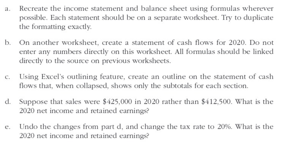 Income Statements For the Years 2019 and 2020 2020 2019 Sales $412,500