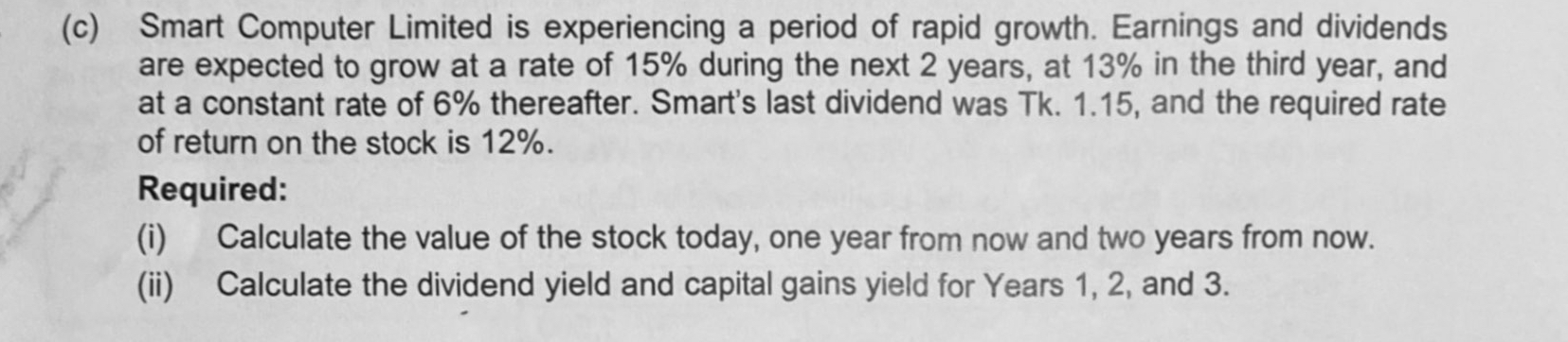  (c) Smart Computer Limited is experiencing a period of rapid growth.