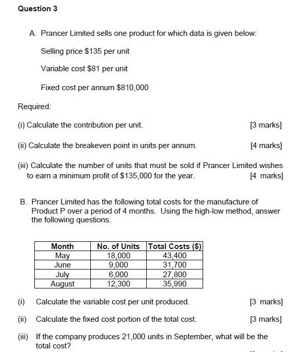  Question 3 A. Prancer Limited sells one product for which data