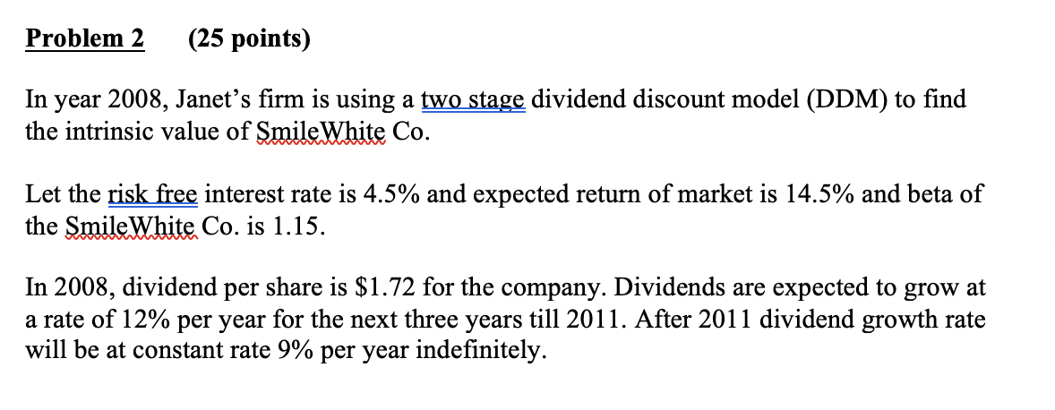 Problem 2 (25 points) In year 2008, Janet's firm is using